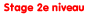 Stage 2e niveau